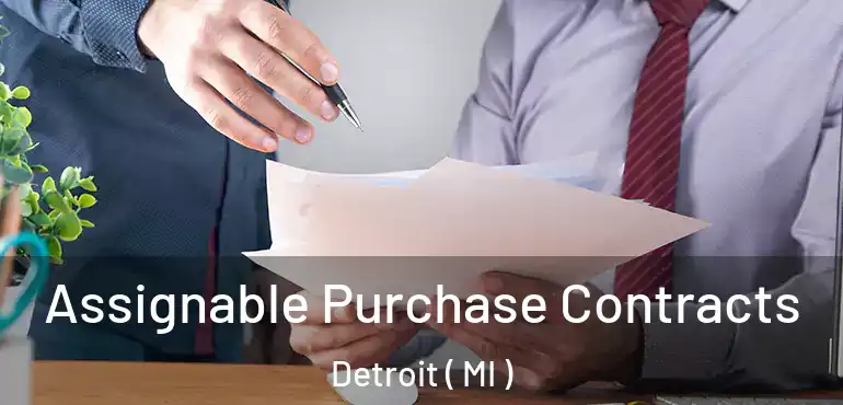  Assignable Purchase Contracts Detroit ( MI )