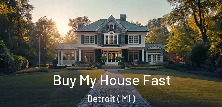  Buy My House Fast Detroit ( MI )