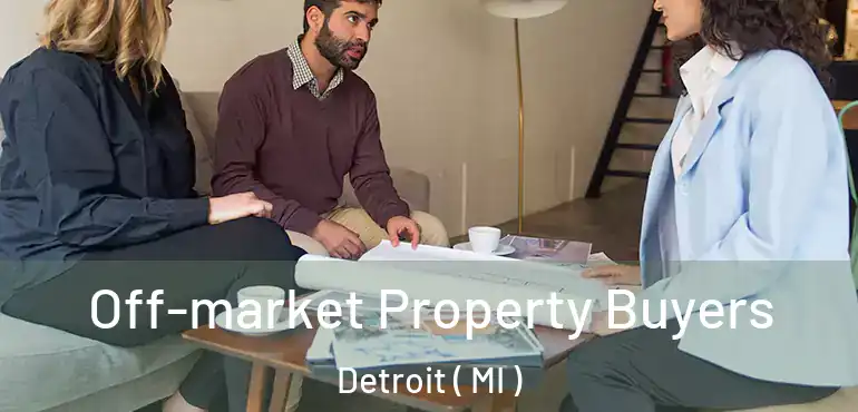  Off-market Property Buyers Detroit ( MI )