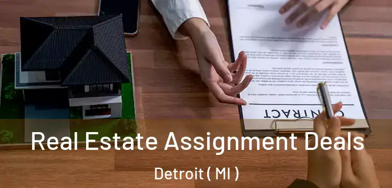  Real Estate Assignment Deals Detroit ( MI )