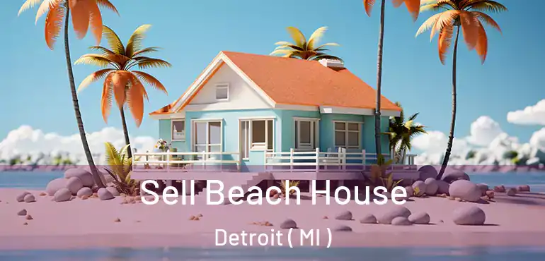  Sell Beach House Detroit ( MI )