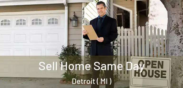  Sell Home Same Day Detroit ( MI )