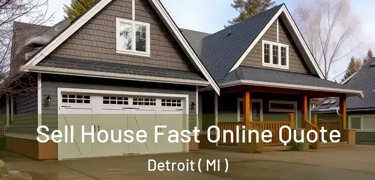  Sell House Fast Online Quote Detroit ( MI )