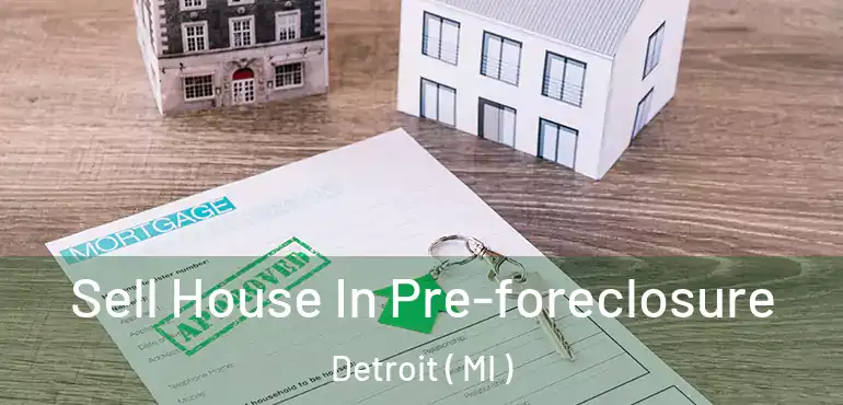  Sell House In Pre-foreclosure Detroit ( MI )