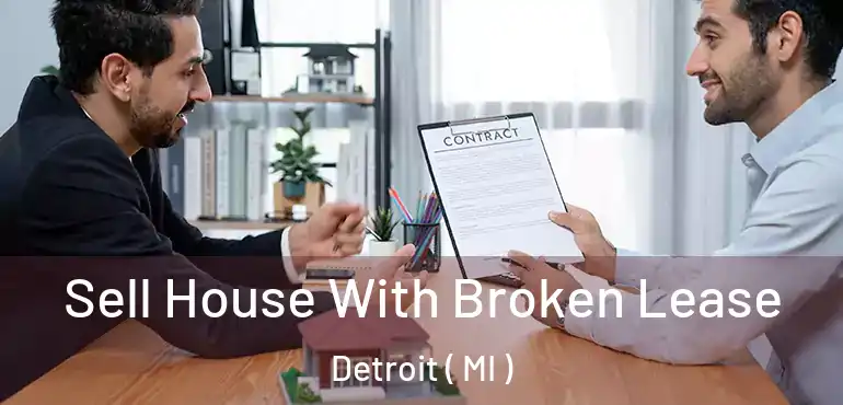  Sell House With Broken Lease Detroit ( MI )