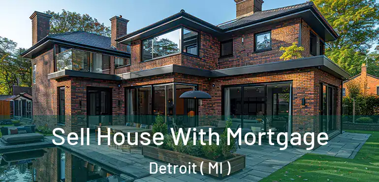  Sell House With Mortgage Detroit ( MI )