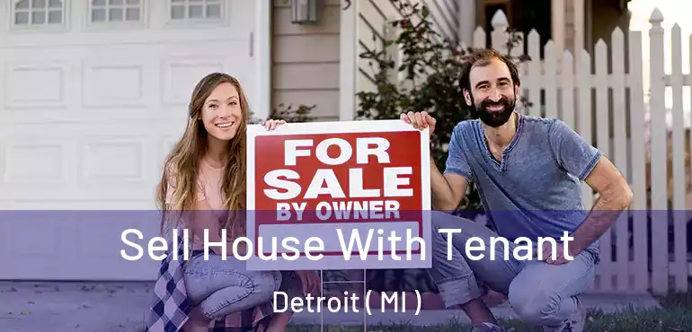  Sell House With Tenant Detroit ( MI )