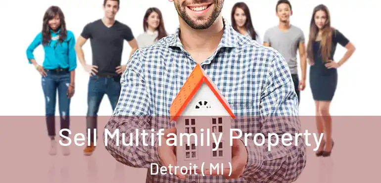  Sell Multifamily Property Detroit ( MI )