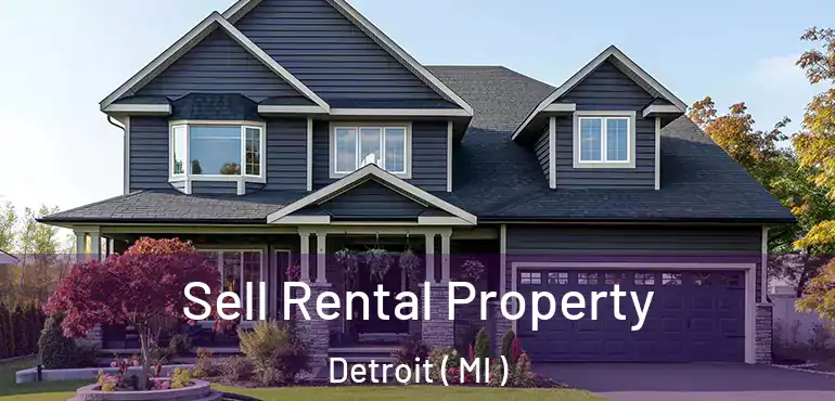 Sell Rental Property Detroit ( MI )