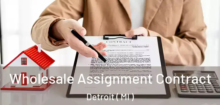  Wholesale Assignment Contract Detroit ( MI )